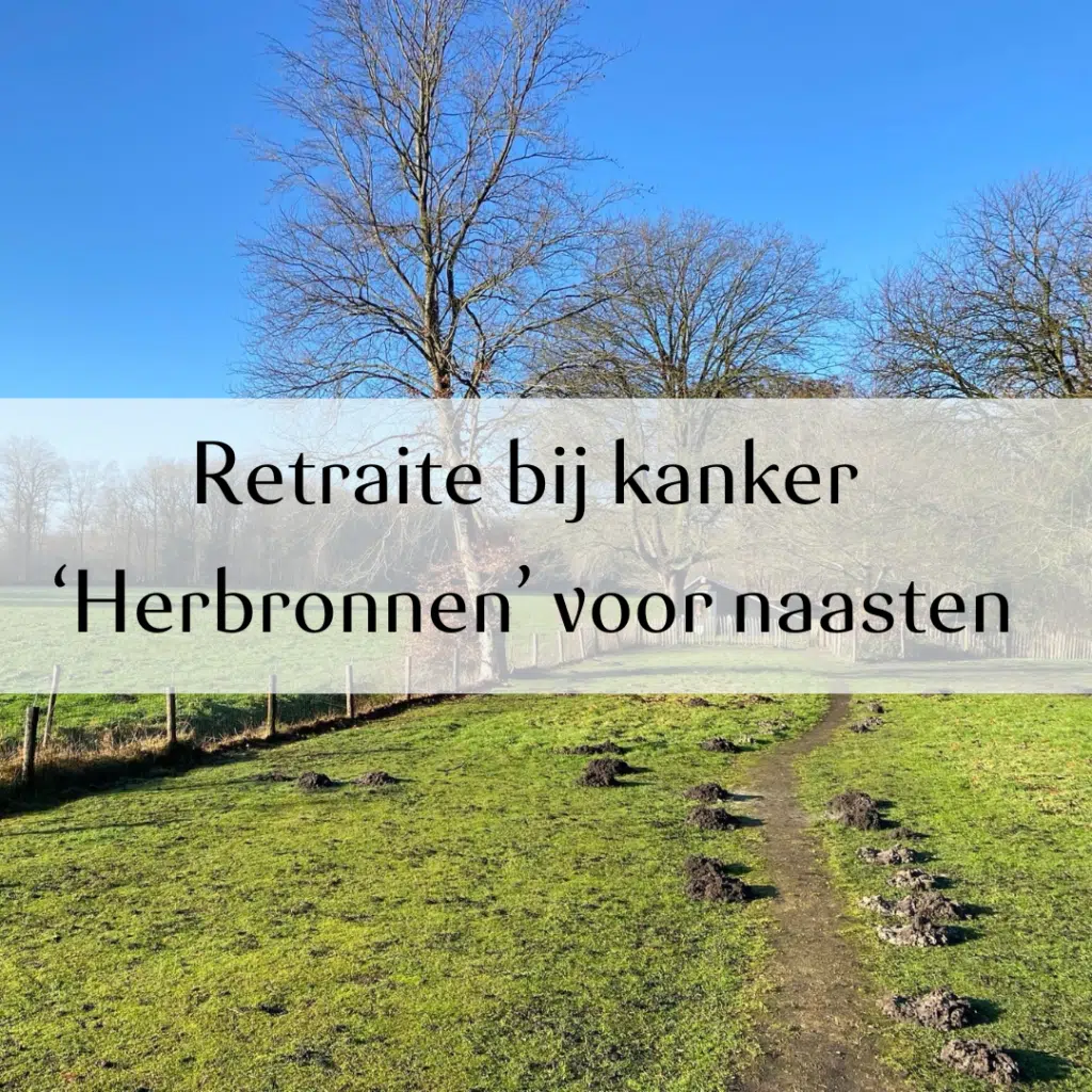 Retraite bij kanker 'Herbronnen' voor naasten